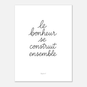 Poster imprimé « Le bonheur se construit ensemble » 30x40 cm / 12x16″
