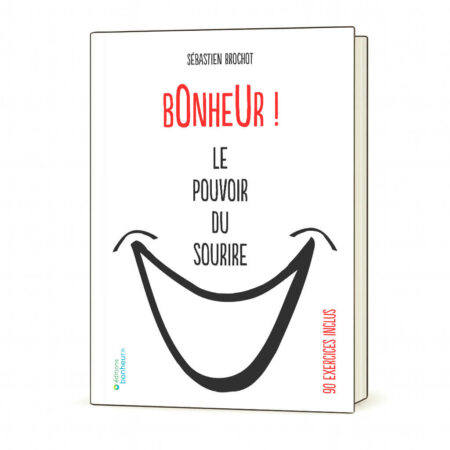 LIVRE — Bonheur ! Le pouvoir du sourire
