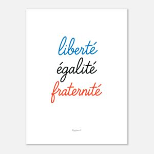 Poster imprimé « Liberté, Égalité, Fraternité » 30x40 cm / 12x16″